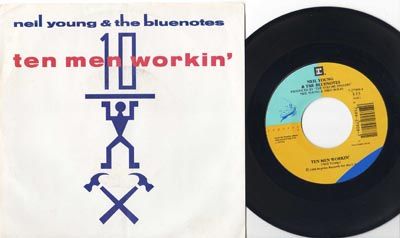 Neil Young & The Bluenotes - Ten Men Working / I'm Goin'